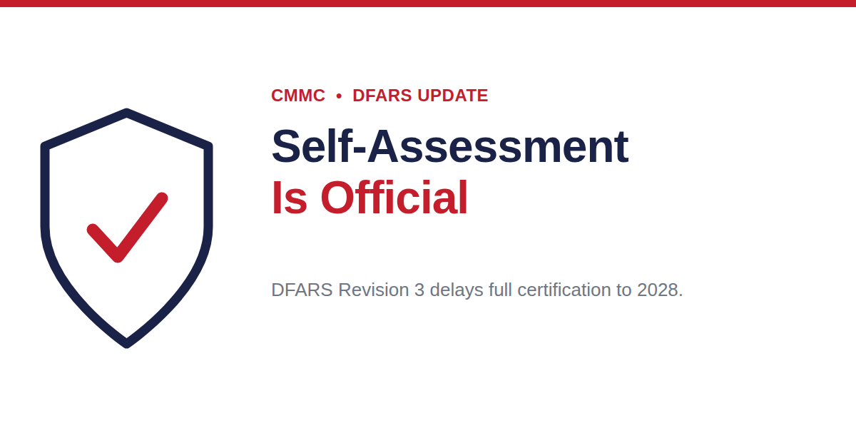 Shield with checkmark icon and text reading "CMMC self-assessment is official" — featured image for post on DFARS Class Deviation 2026-O0025 Revision 3